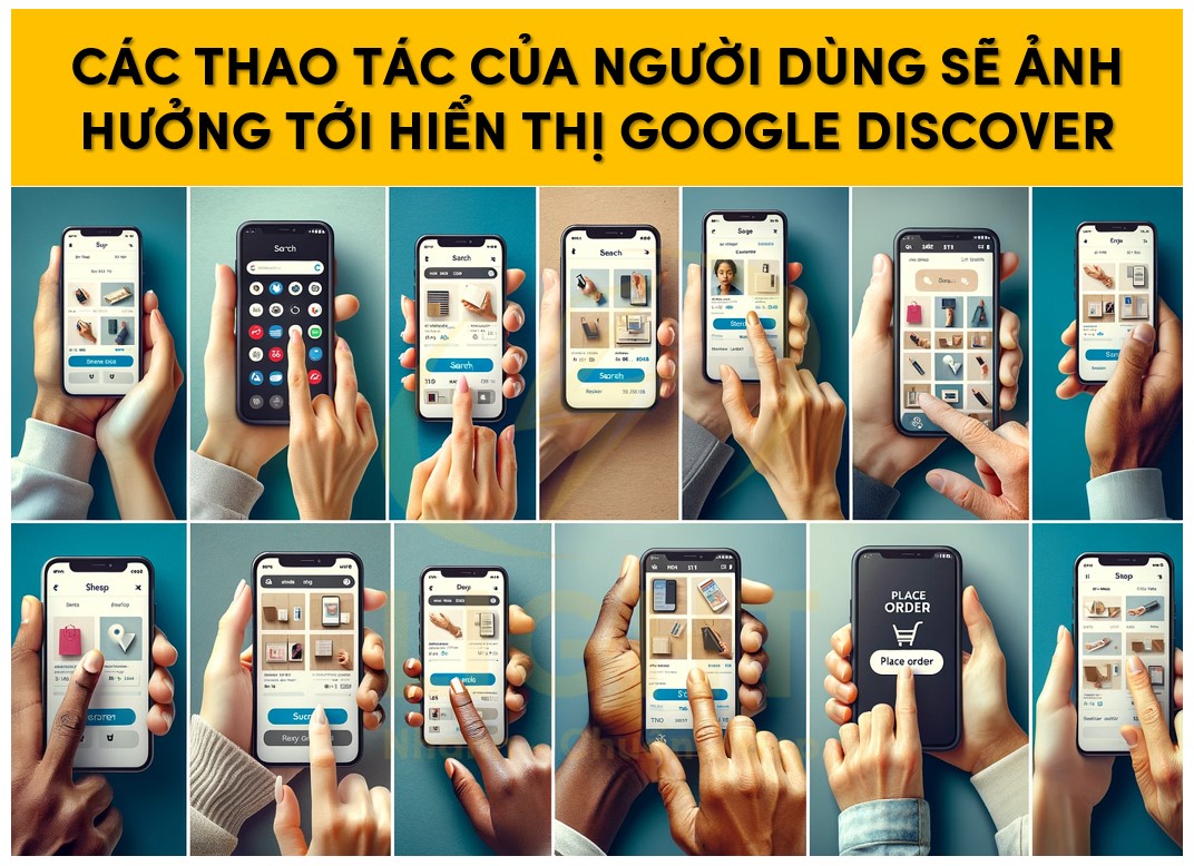 Các thao tác của người dùng sẽ ảnh hưởng tới hiển thị Google Discover