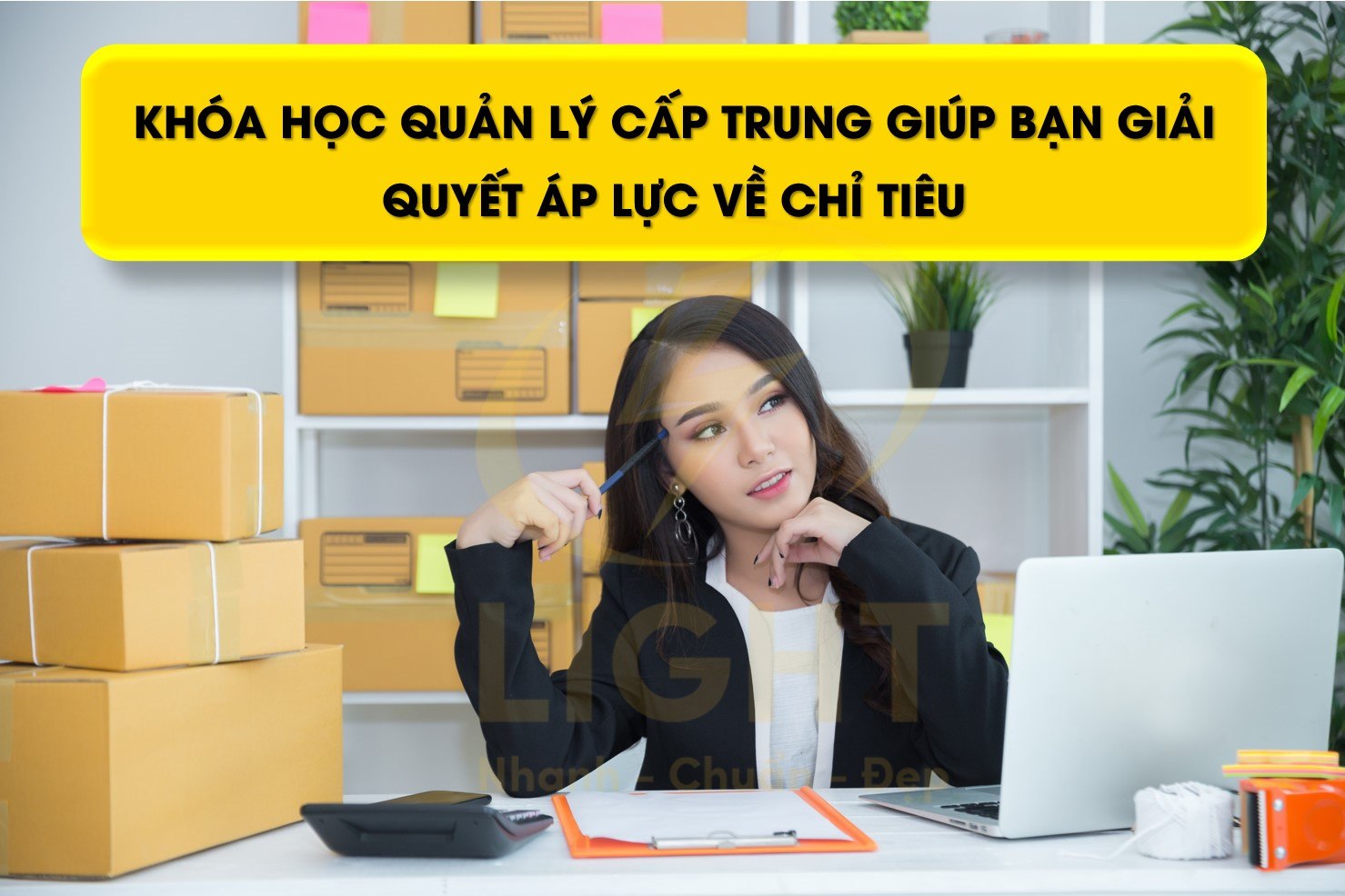 Khóa học quản lý cấp trung giúp bạn giải quyết áp lực về chỉ tiêu và những yêu cầu khắt khe từ phía ban lãnh đạo cũng như đòi hỏi từ cấp dưới