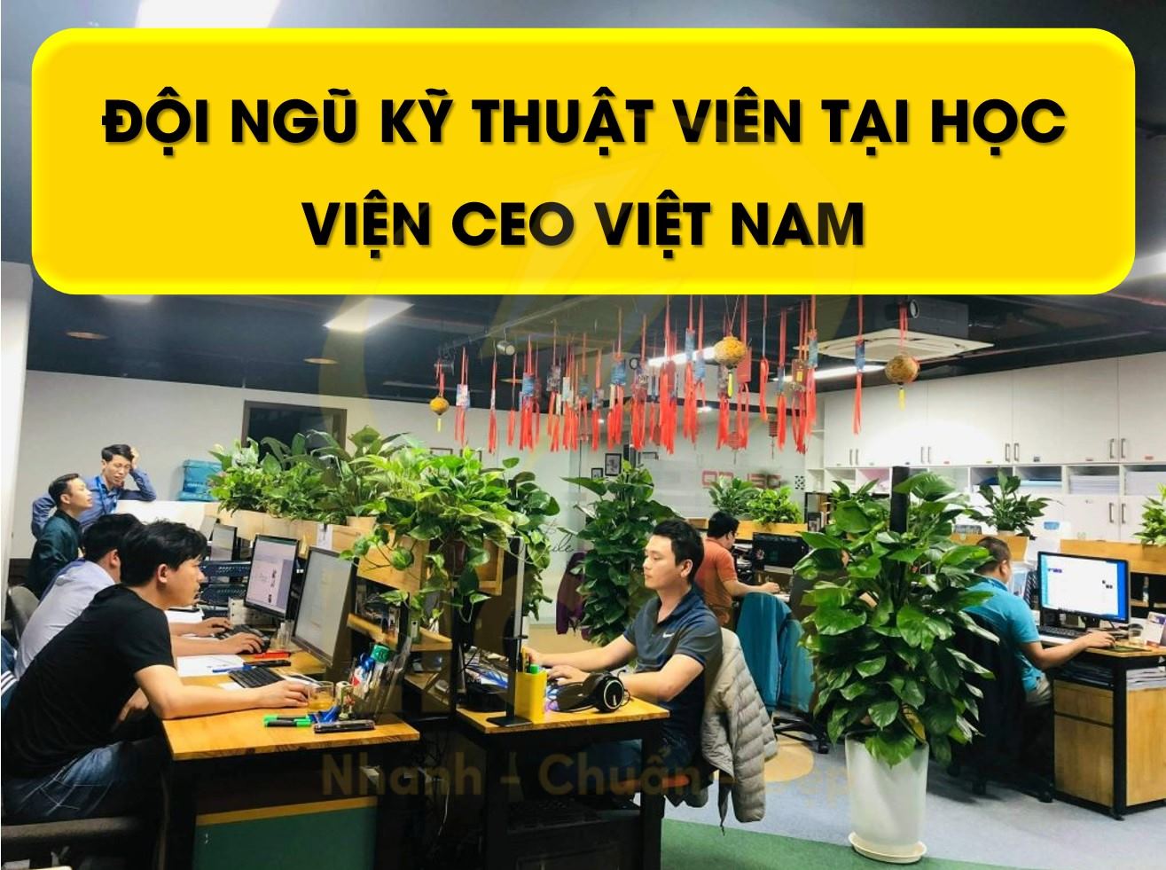 Đội ngũ kỹ thuật viên tại học viện CEO việt Nam