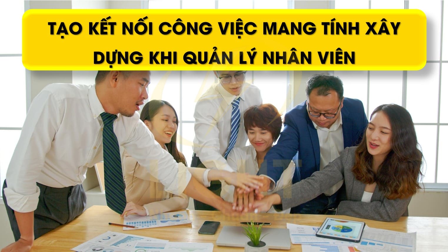 Tạo kết nối công việc mang tính xây dựng