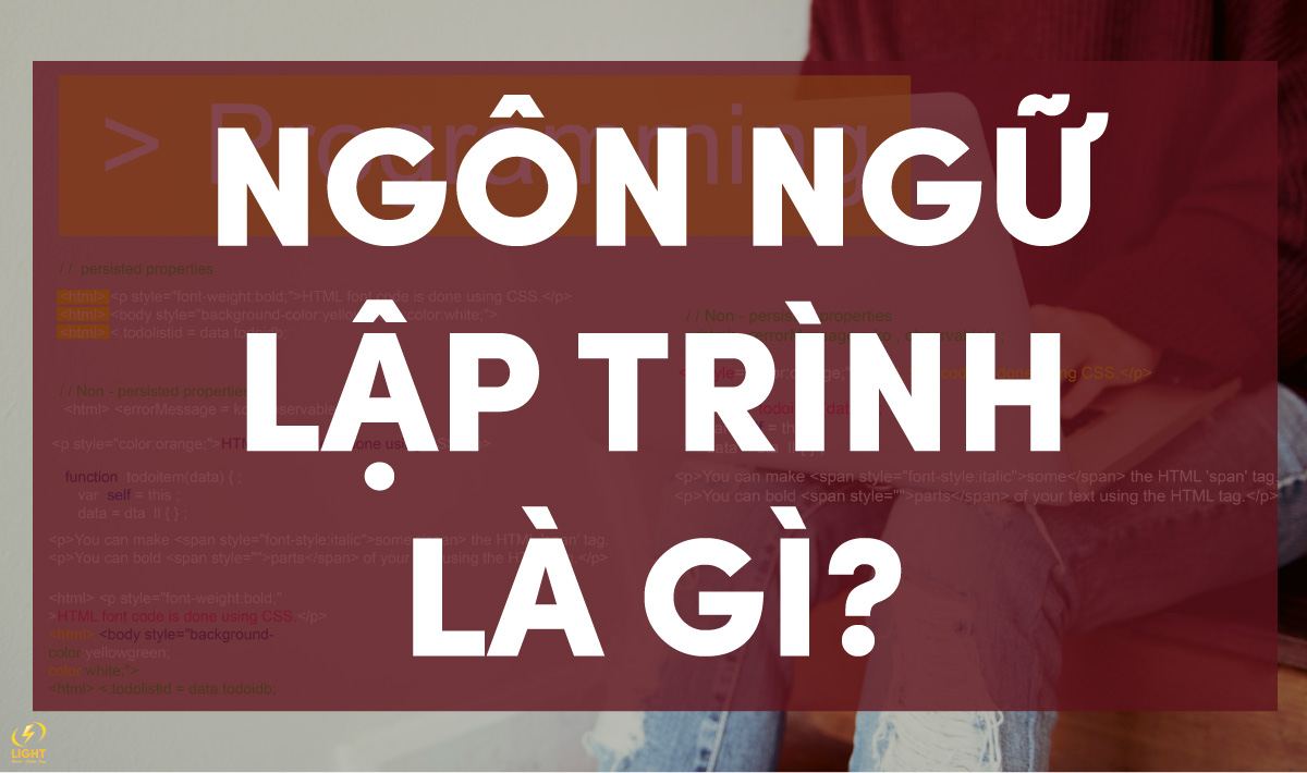 Ít người bạn đầu tìm hiểu chú ý đến ngôn ngữ lập trình là gì