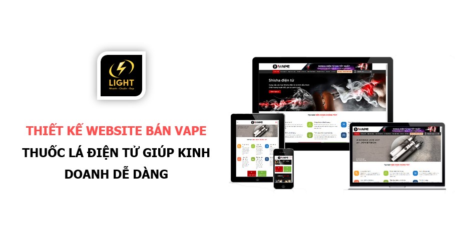 Thiết kế website bán vape thuốc lá điện tử giúp kinh doanh dễ dàng trên nền tảng online