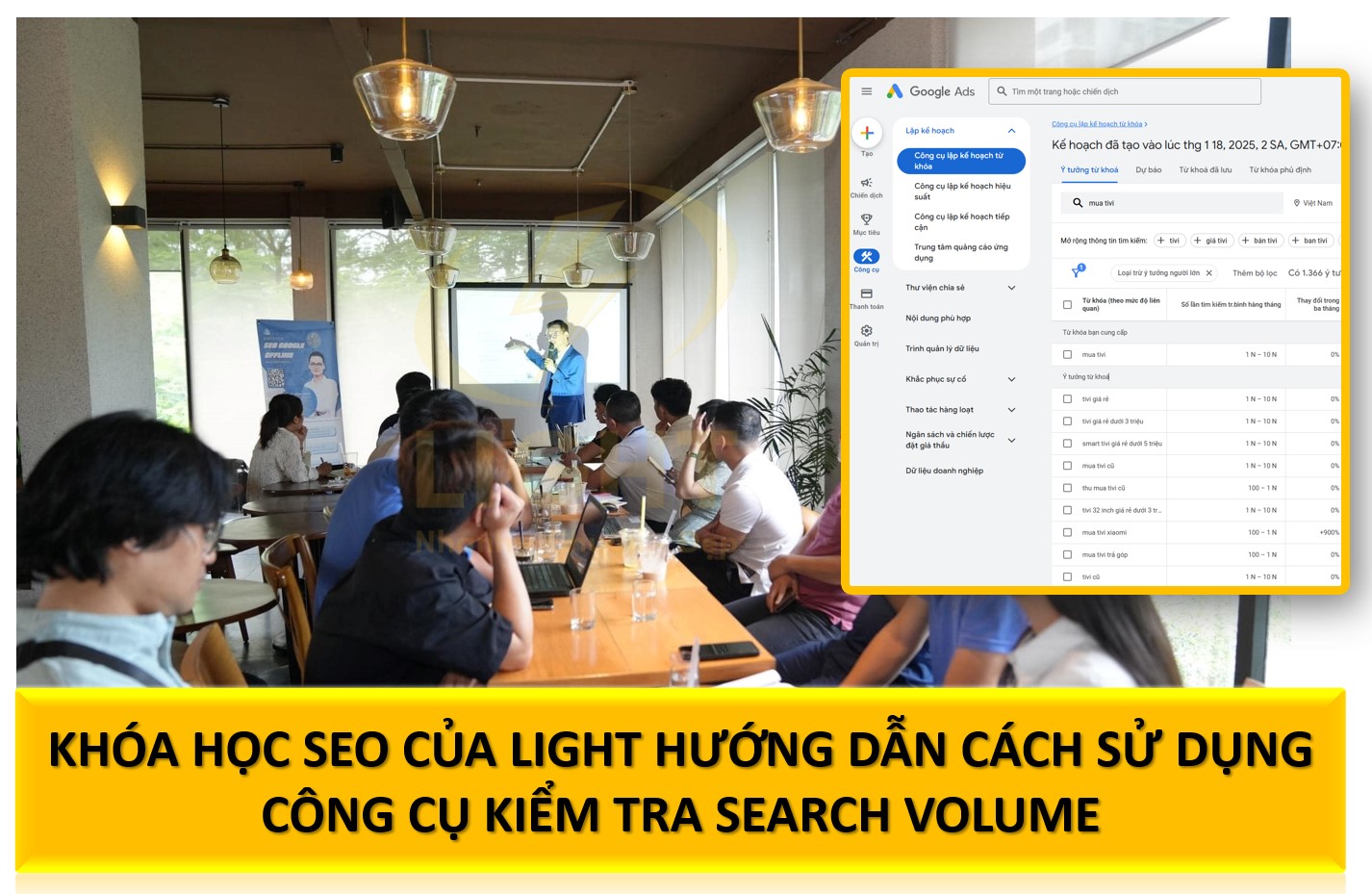 Khóa học SEO chuyên sâu Light hướng dẫn bạn học cách sử dụng công cụ kiểm tra Search Volume