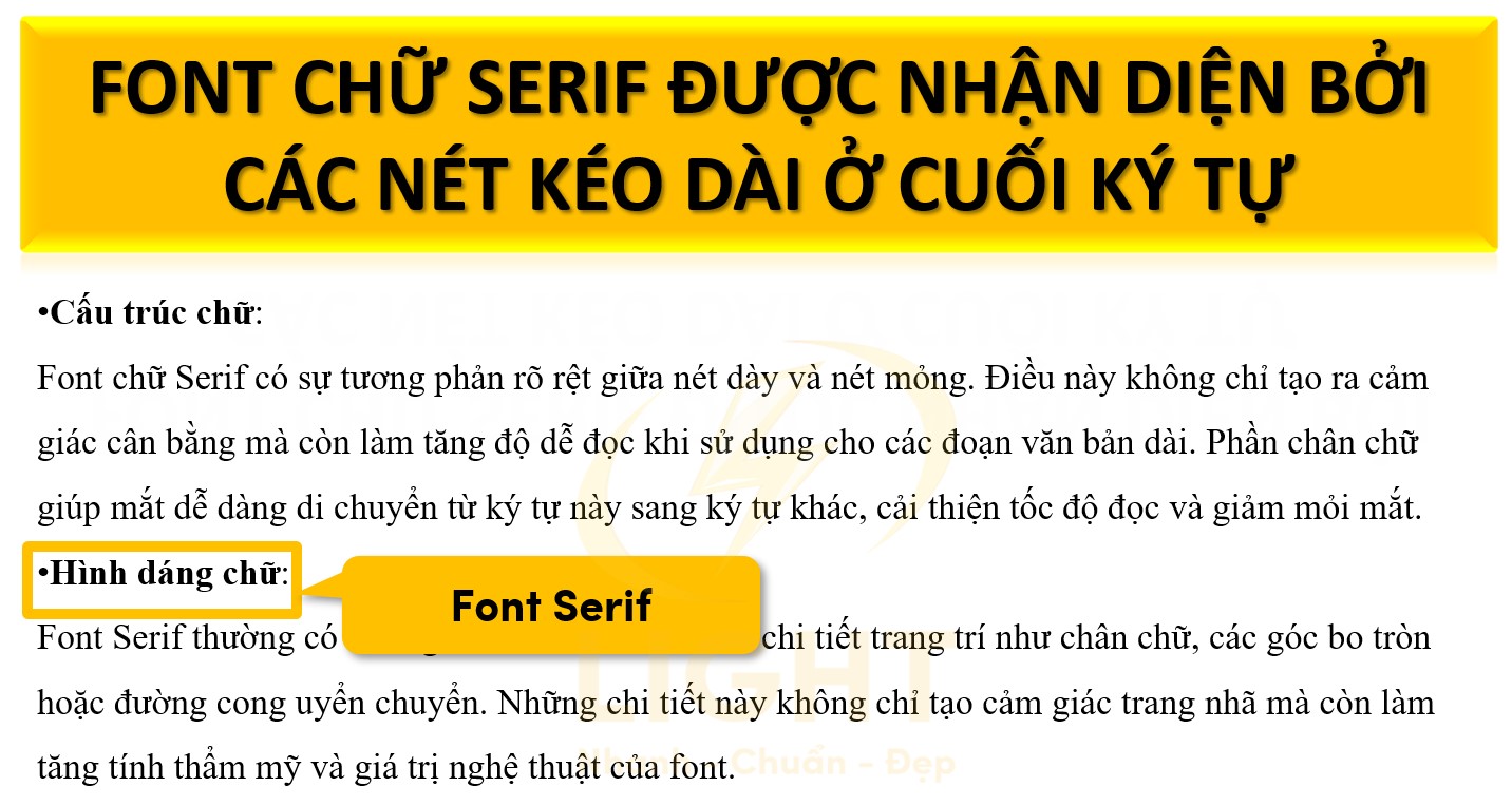 Đặc điểmFont chữ Serif được nhận diện bởi các nét kéo dài ở cuối ký tự, thường gọi là "chân chữ"