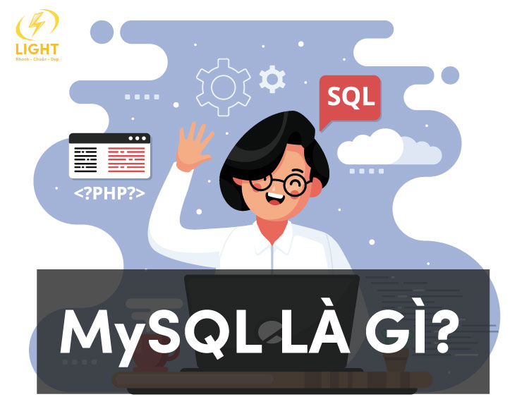 MySQL Là Gì? Tại Sao Nhiều Người Sử Dụng MySQL Đến Như Vậy?
