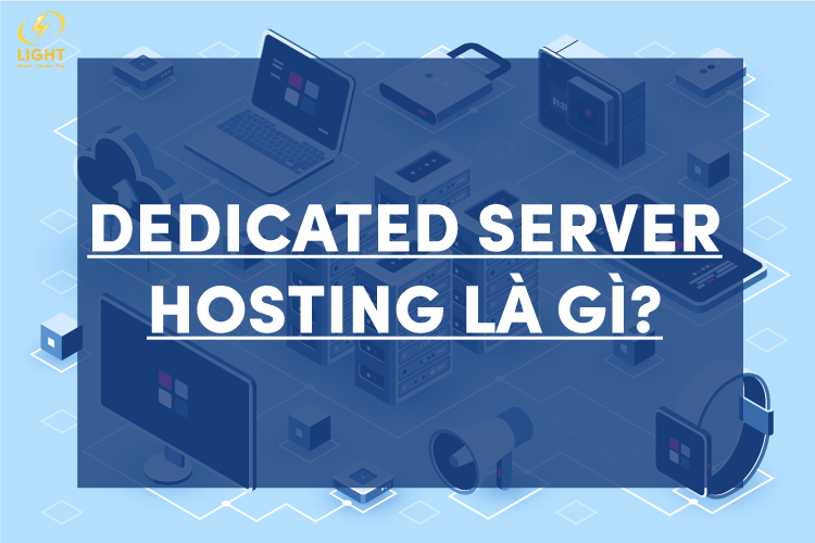 dedicated server hosting là gì